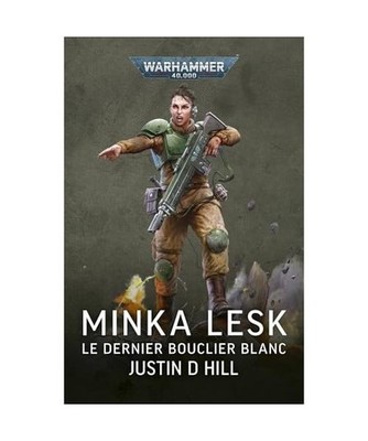Minka Lesk : Le Dernier Bouclier Blanc, Hill, Justin D.; Collectif