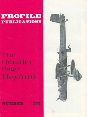 The Handley Page Heyford. (= Profile Publications, Number 182)