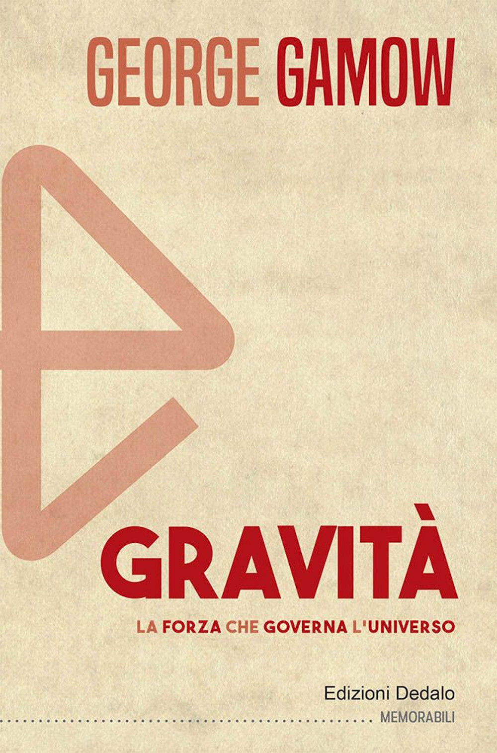 Libri George Gamow - Gravita. La Forza Che Governa L'universo