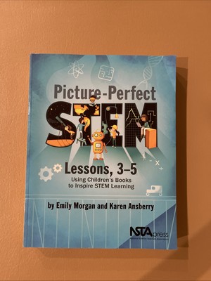 Picture-Perfect STEM Lessons, 3-5 Morgan Ansberry