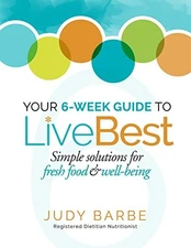 Your 6-Week Guide to LiveBest: Simple Solutions for Fresh Food & Well-Being