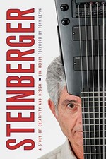 Steinberger: A Story of Creativity and Design. Reilly, Levin 9781538136881.#+,.#