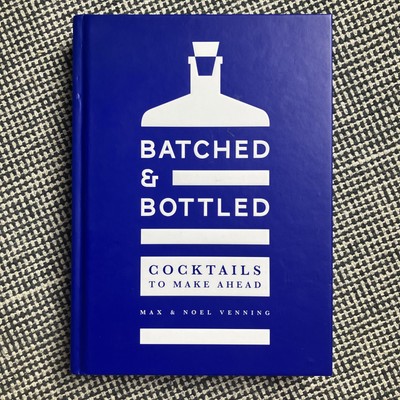 Batched & Bottled: Cocktails Recipes Books Hardcover, Noel Venning