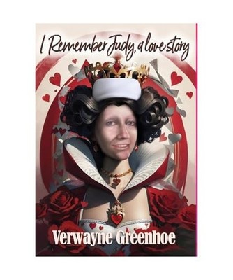 I Remember Judy, a love story, Greenhoe, Verwayne