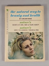 Natural Way to Beauty and Health, Carlson Wade (1968) Bantam Minibook Paperback