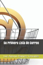 Su Primera Lista de Correo by Luis Antonio Ramirez Cervantes Paperback Book