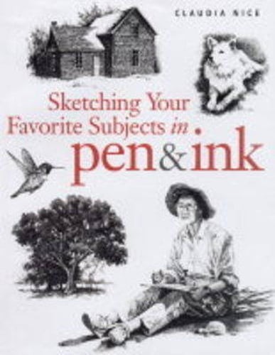 Sketching Your Favorite Subjects in Pen & Ink by Claudia Nice: Used