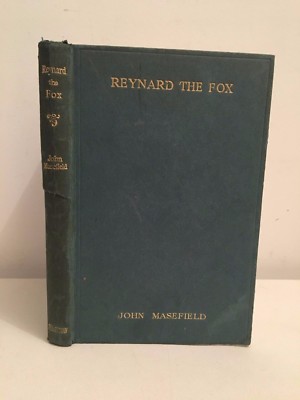 Reynard The Fox Gold The Ghost Heath Run By J.Masefield London 1923 W.Heinemann