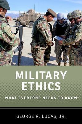 Military Ethics What Everyone Needs to K- George Lucas, 9780199336883, paperback