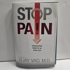 Stop Pain Inflammation Relief for an Active Life VIJAY VAD MD
