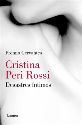 Desastres ntimos / Intimate Disasters by Cristina Peri Rossi (Spanish) Paperback