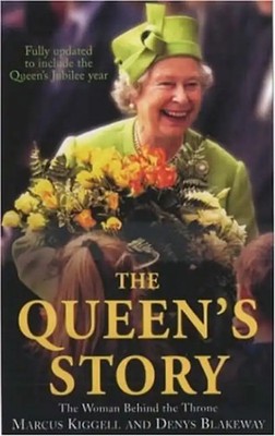 The Queen's Story: The Woman Behind the Throne - Marcus Kiggell