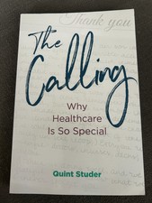 The Calling: Why Healthcare Is So Special by ...