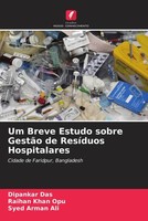Dipankar Das (U. A.) | Um Breve Estudo Sobre GestãO De ResíDuos Hospitalares