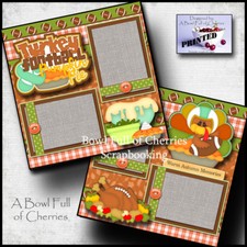 TURKEY FOOTBALL  PIE 2 premade scrapbook pages THANKSGIVING layout CHERRY 0050
