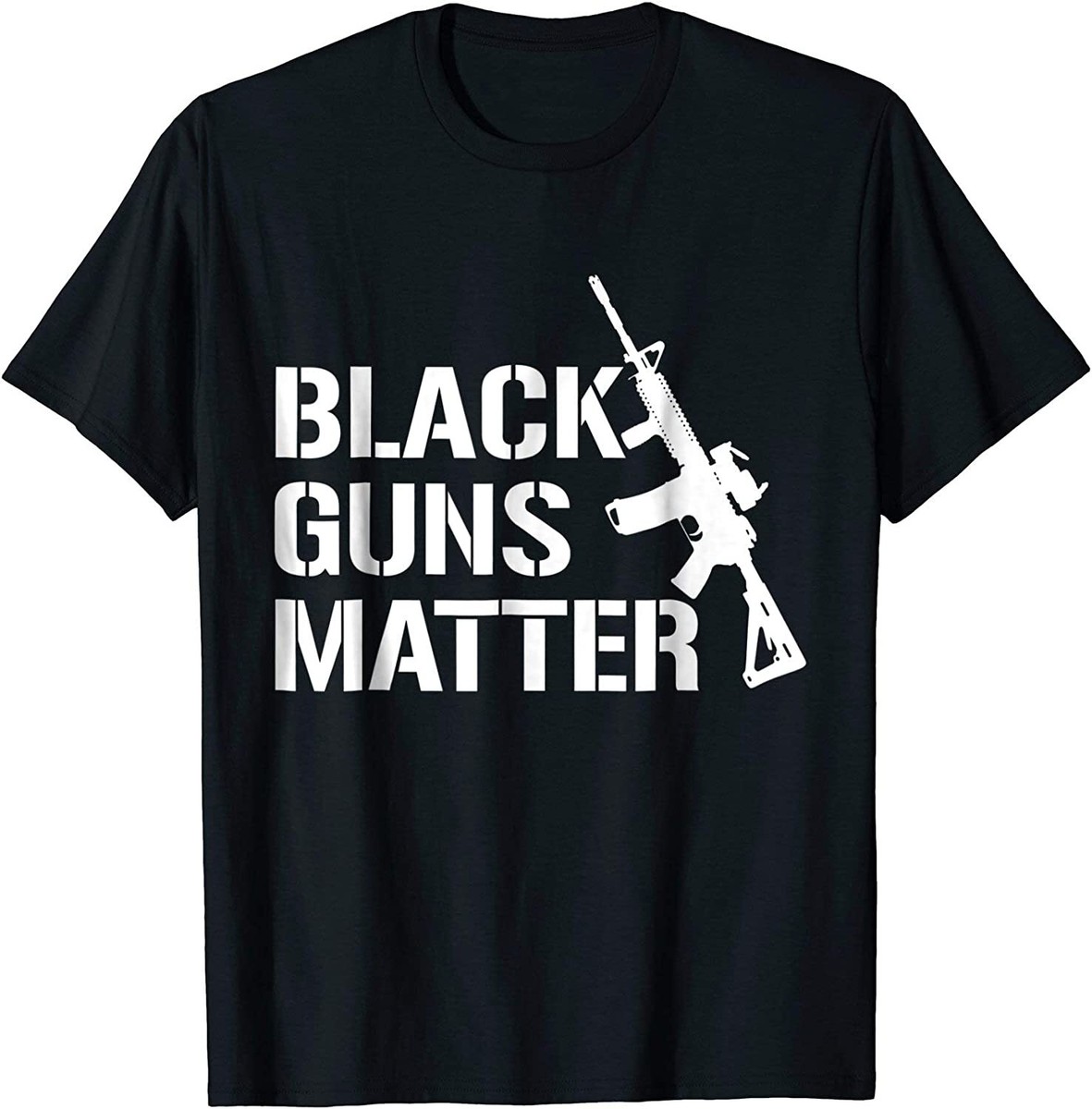 Black Guns Matter T-Shirt Black Guns Matter T-Shirt