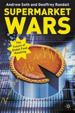 Supermarket Wars: The Future of Global Food Retailing By Andrew 