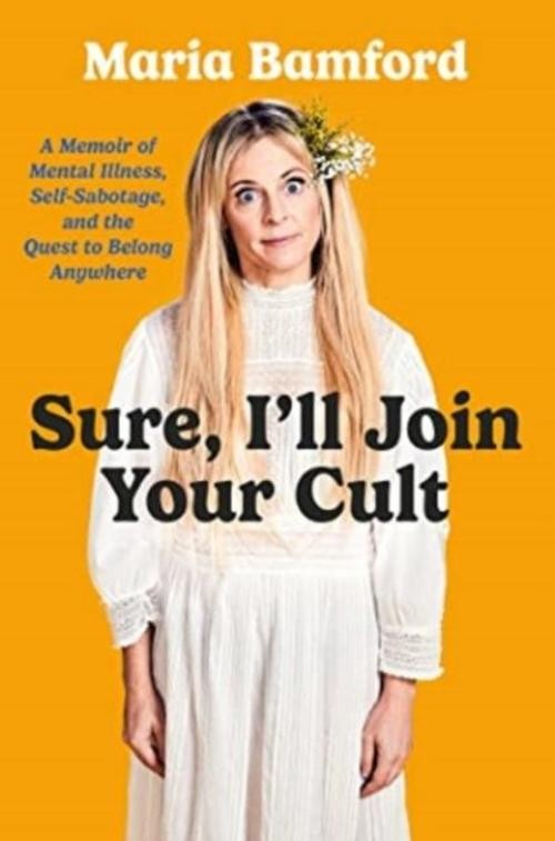 Sure, I'll Join Your Cult Maria Bamford