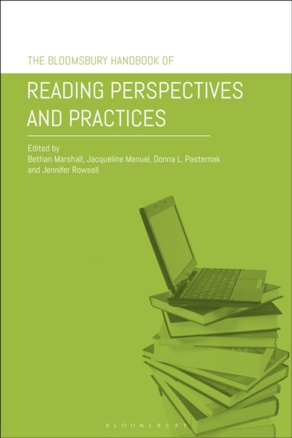 The Bloomsbury Handbook of Reading Perspectives and Practices (Paperback Book)