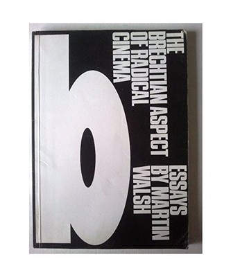 Brechtian Aspect of Radical Cinema, Walsh, Martin
