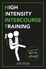 HIIT: High Intensity Intercourse Training by Dicks, Joe Book The Cheap Fast Free