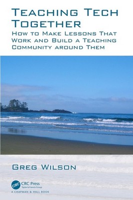 Teaching Tech Together: How to Make Your Lessons Work and Build a Teaching Commu