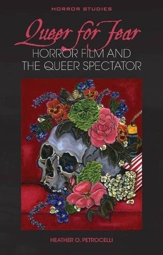 Queer for Fear: Horror Film and the Queer Spectator by Heather O. Petrocelli - Image 2