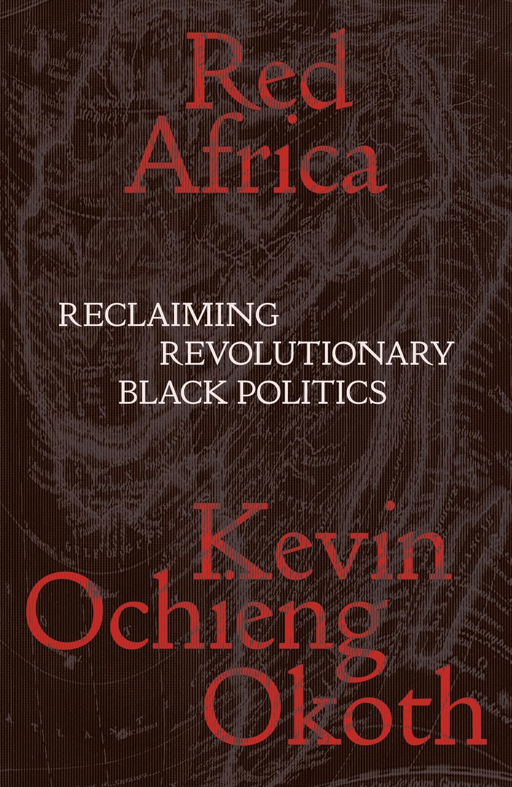 Red Africa : Reclaiming Revolutionary Black Politics by Kevin Ochieng Okoth ... - Image 6