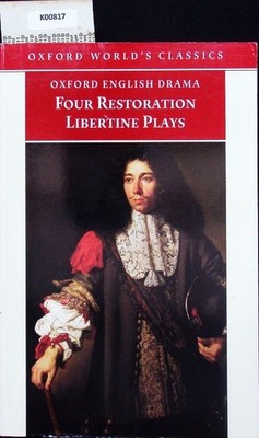 Four Restoration libertine plays.