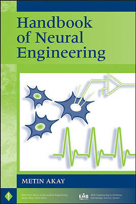 Handbook of Neural Engineering (IEEE Press Series on Biomedical Engineering) by