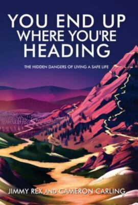 You End Up Where You're Heading: The Hidden Dangers of Living a Safe Life