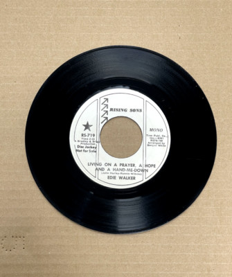EDIE WALKER RISING SONS 45 LIVING ON A PRAYER, A HOPE AND A HAND-ME-DOWN 719