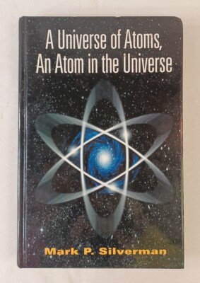 A Universe Of Atoms, An Atom In The Universe Mark P Silverman Hardcover Book Hc