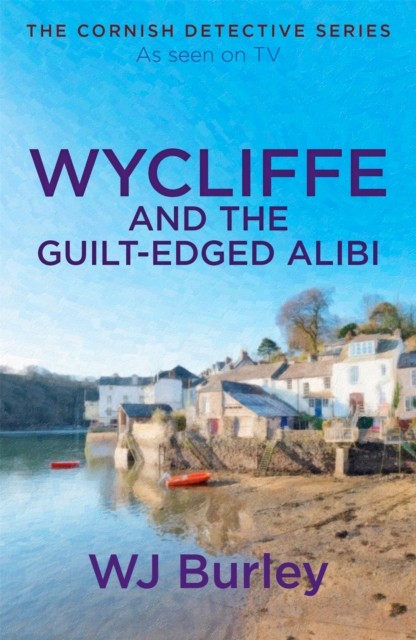 Wycliffe and the Guilt-Edged Alibi by W.J. Burley (Paperback Book)