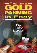 The New Gold Panning is Easy by Roy Lagal - Metal Detecting/Gold Prospecting NEW