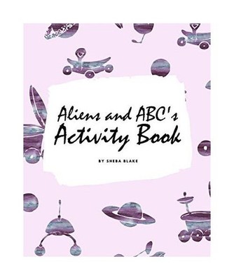 Aliens and ABC's Activity Book for Children [8x10 Coloring Book / Activity Book]