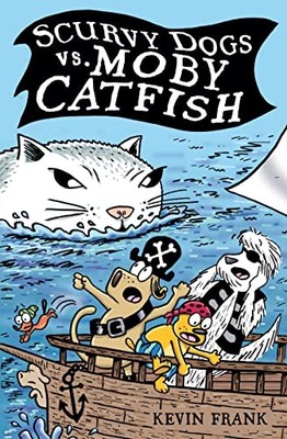 Scurvy Dogs vs. Moby Catfish by Frank, Kevin Paperback / softback Book The Fast