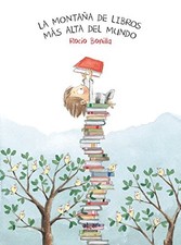 LA MONTANA DE LIBROS MAS ALTA DEL MUNDO (SPANISH EDITION) By Rocio Bonilla *NEW*