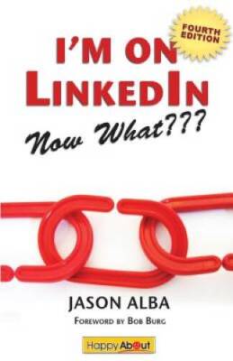 Im on Linkedin--Now What (Fourth Edition): A Guide to Getting the Most O - GOOD