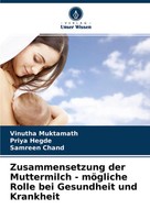 Vinutha Muktamath (U. A.) | Zusammensetzung Der Muttermilch - MöGliche Rolle...