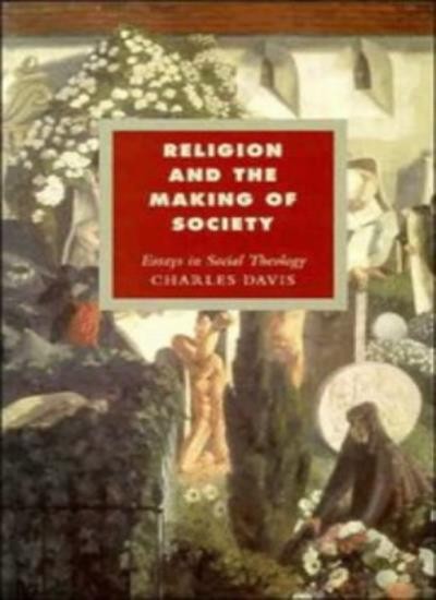 Religion and the Making of Society: Essays in Social Theology (C