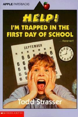 Help! I'm Trapped in the First Day of School by Todd Strasser