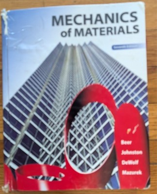 Mechanics of Materials, 7th Edition. by Beer, Johnston, DeWolf, and Mazurek