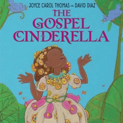 The Gospel Cinderella by Thomas, Joyce Carol