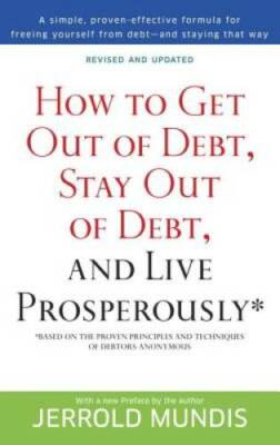 How to Get Out of Debt, Stay Out of Debt, and Live Prosperously*: Based o - GOOD