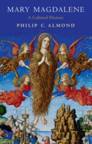 Mary Magdalene A Cultural History Almond Hardback Cambridge University Press