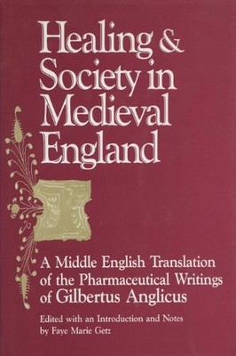Healing and Society in Medieval England: A Middle English Transl