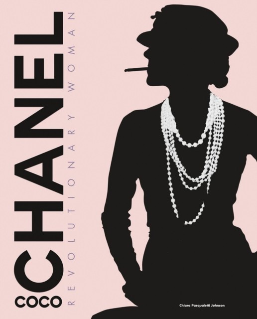 Coco Chanel Revolutionary Woman by Chiara Pasqualetti Johnson (Hardback Book)