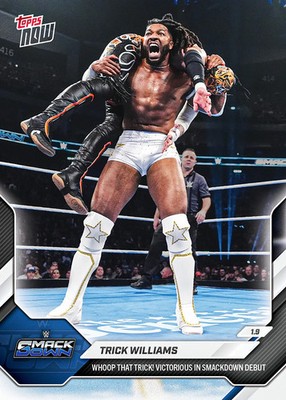 2026 TOPPS NOW WWE #7 TRICK WILLIAMS - WHOOP THAT TRICK
