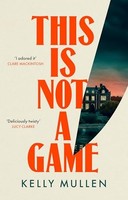 Kelly Mullen - This Is Not A Game - Hardback - G245Z